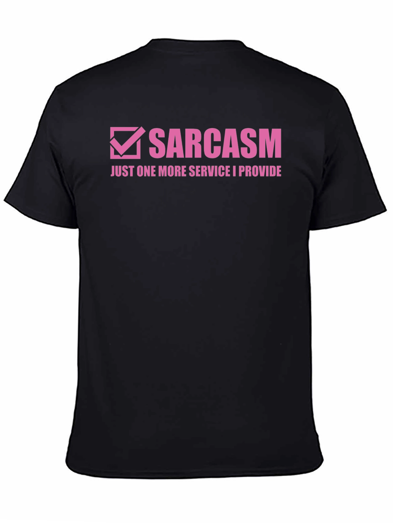 Sarcasm Service T-Shirt - Funny Graphic Tee