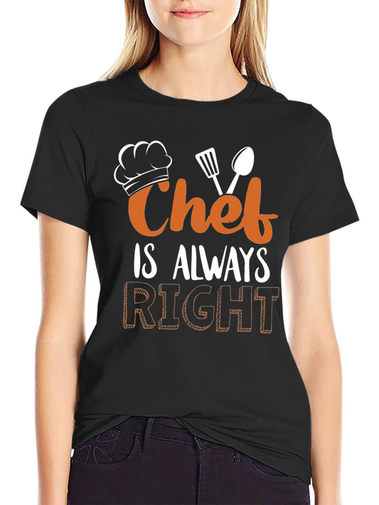 Chef Is Always Right Graphic Tee