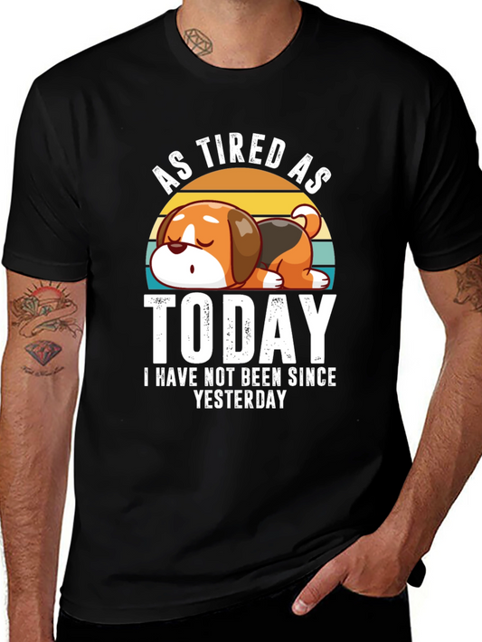 As Tired As Today T-Shirt
