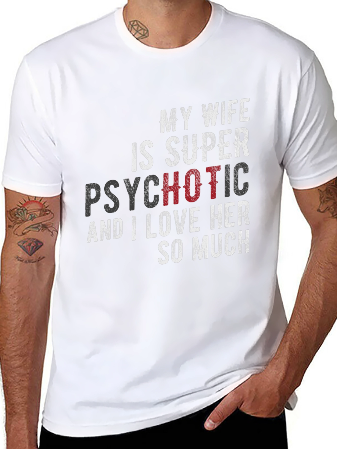 Funny My Wife is Super Psychotic Graphic T-Shirt