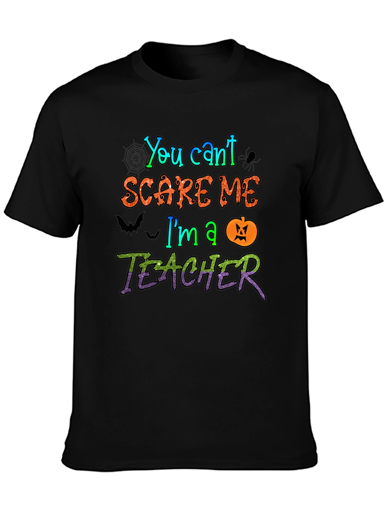 You Cant Scare Me Im A Teacher Halloween T-Shirt