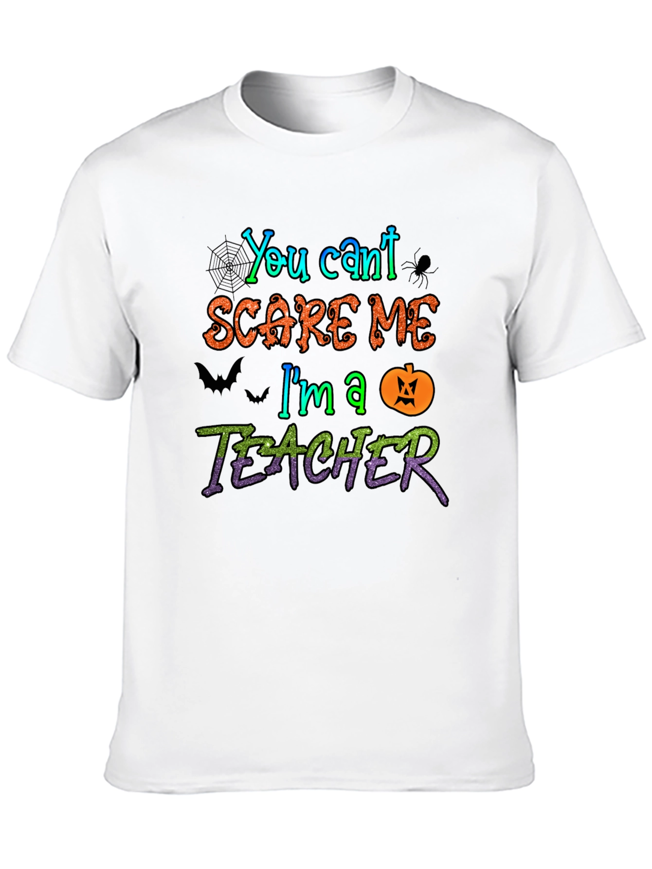 You Cant Scare Me Im A Teacher Halloween T-Shirt