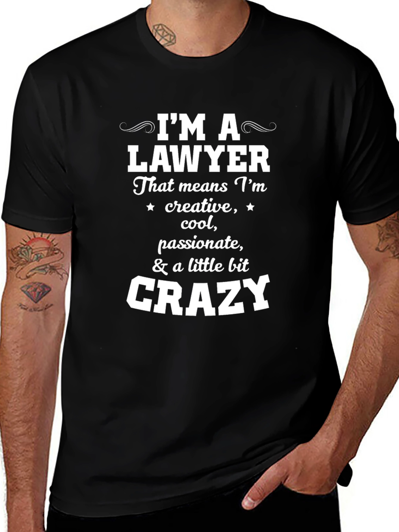 Lawyer T-Shirt - Creative Cool Passionate & Crazy