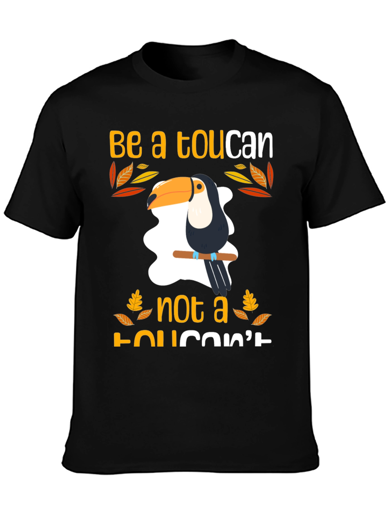 Be a Toucan T-Shirt