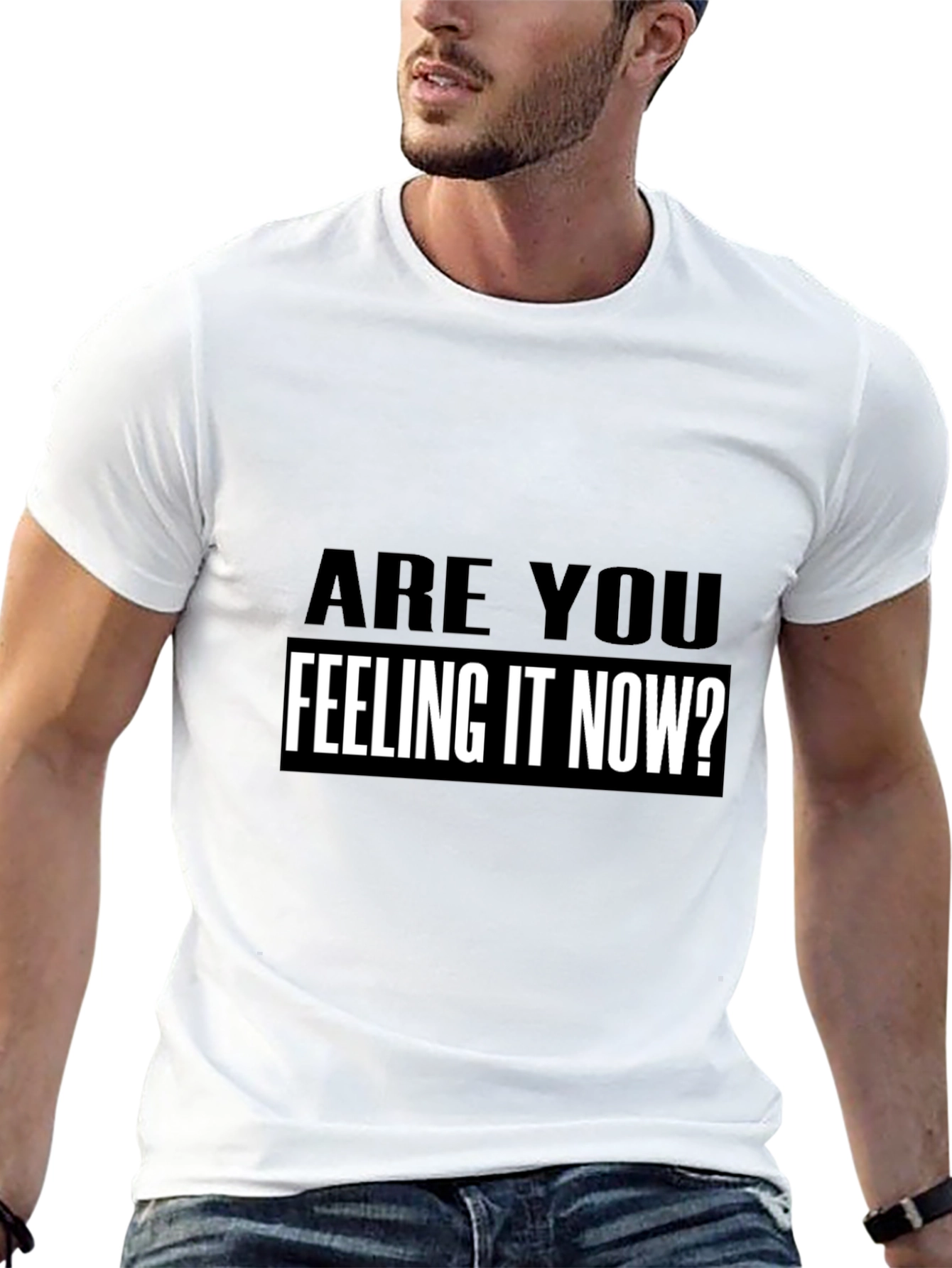 Are You Feeling It Now? T-Shirt Black