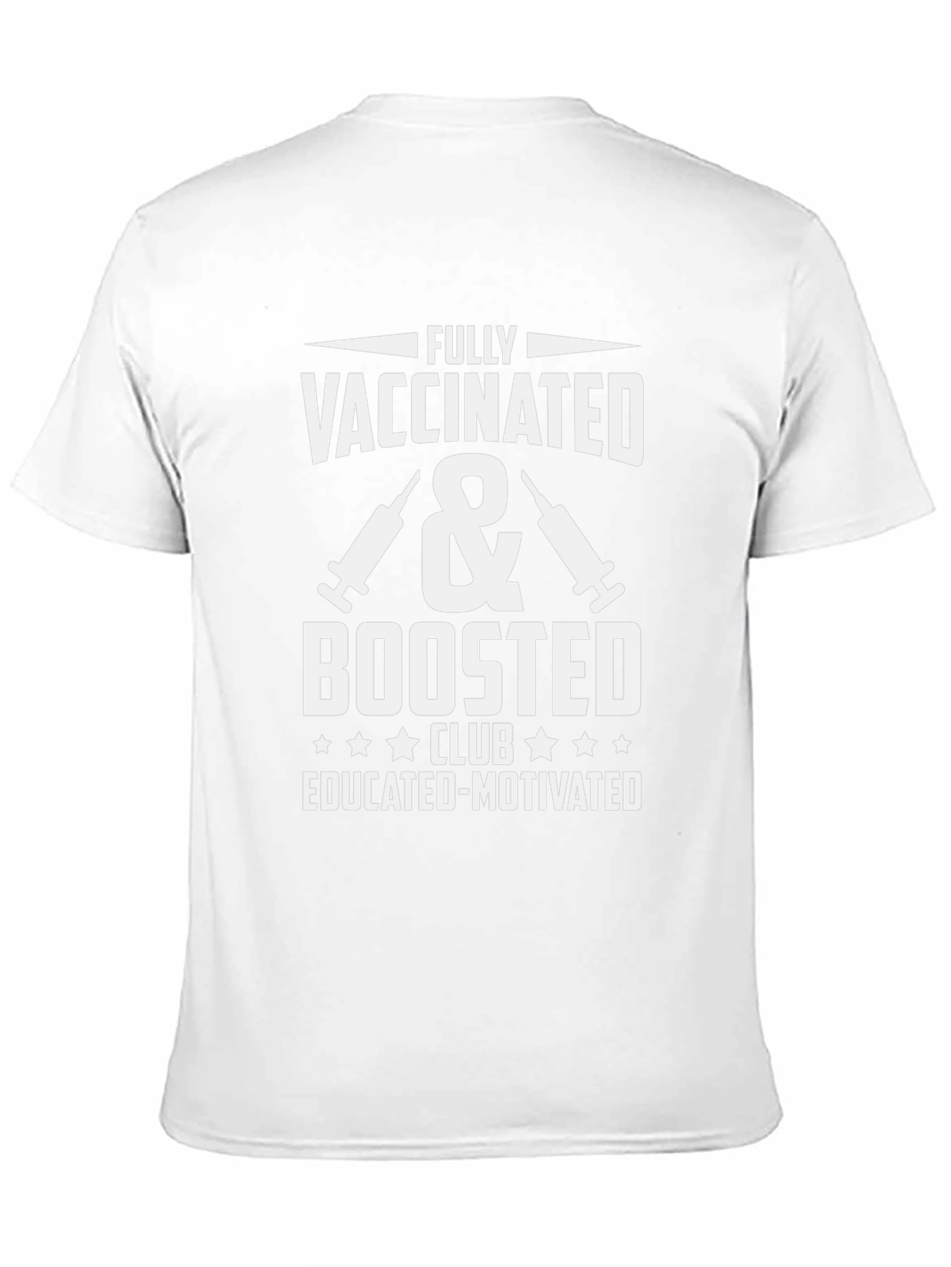 Fully Vaccinated & Boosted Tee - Educated Motivated Club!