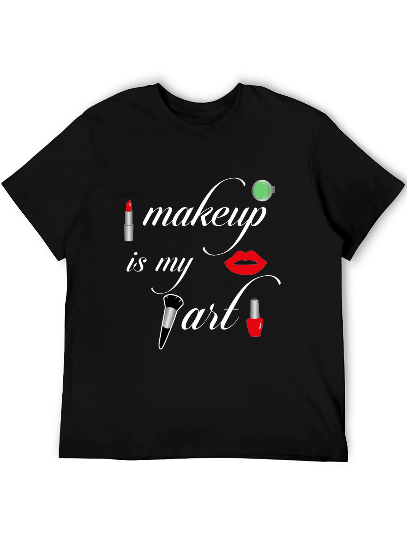 Makeup Is My Art Graphic Tee