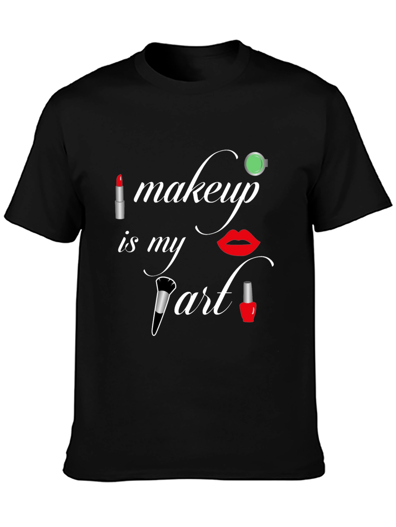 Makeup Is My Art Graphic Tee