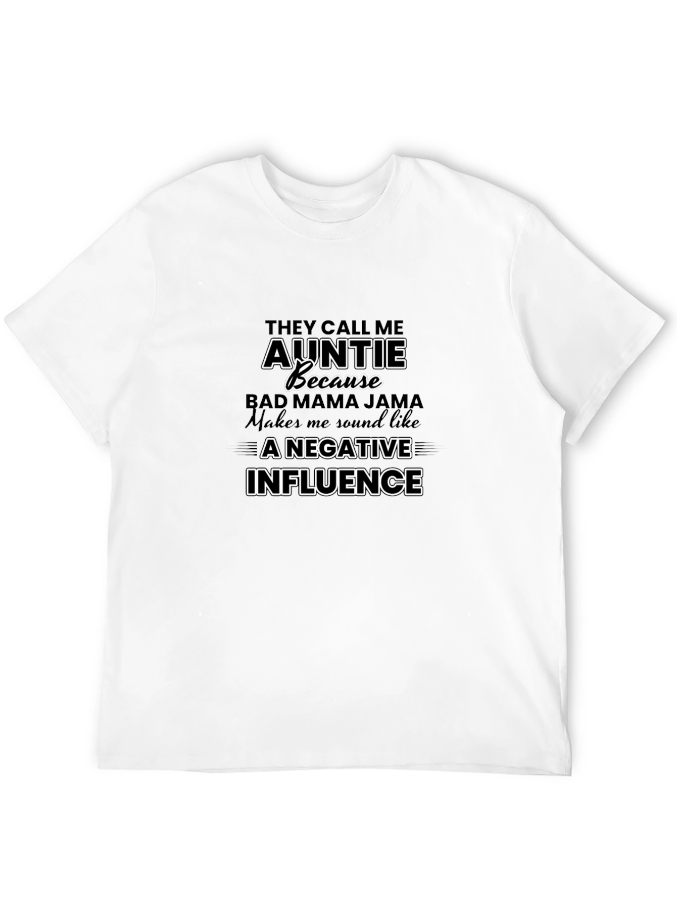 Auntie Because T-Shirt