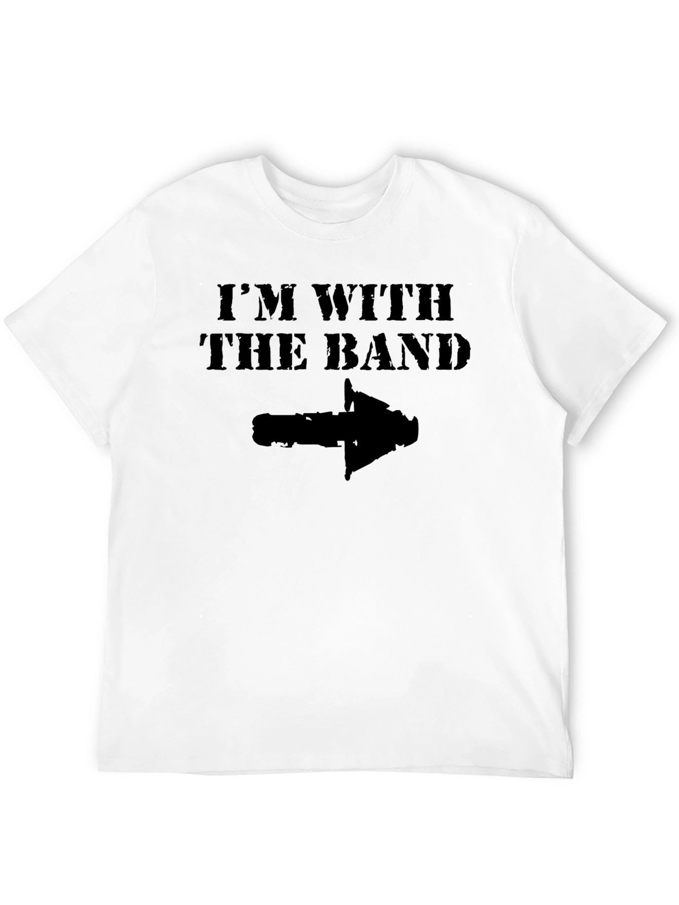 Im With The Band T-Shirt