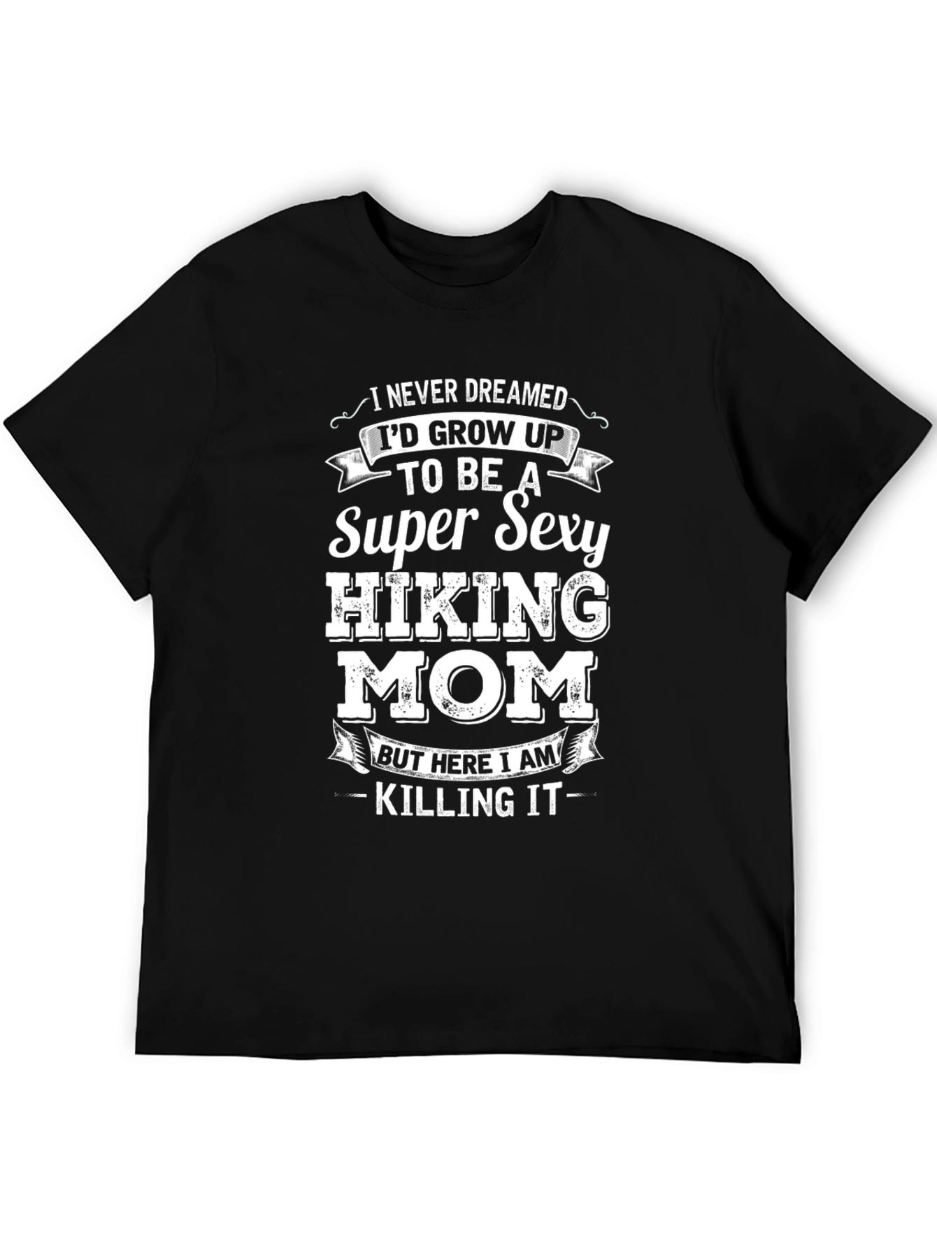Super Sexy Hiking Mom T-Shirt - Funny Novelty Tee