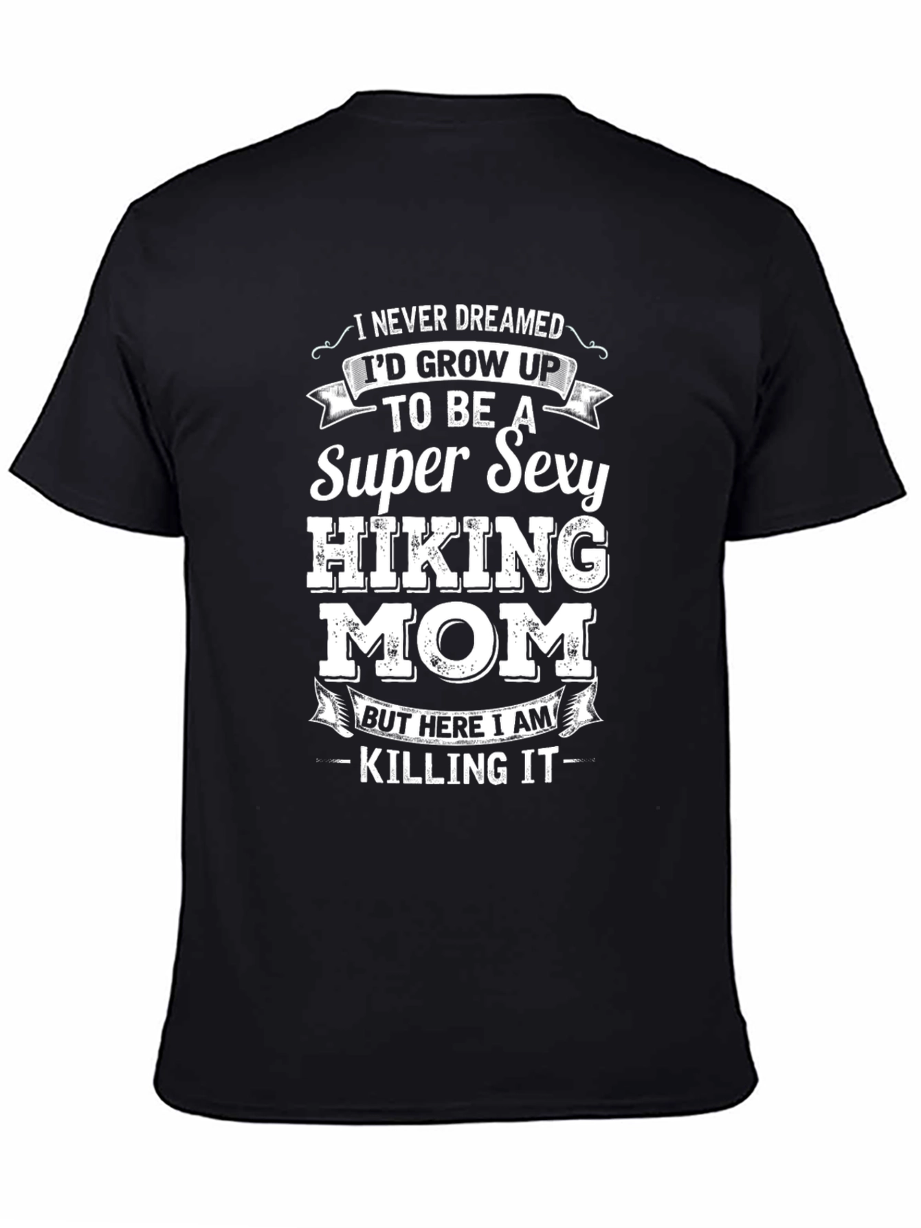 Super Sexy Hiking Mom T-Shirt - Funny Novelty Tee