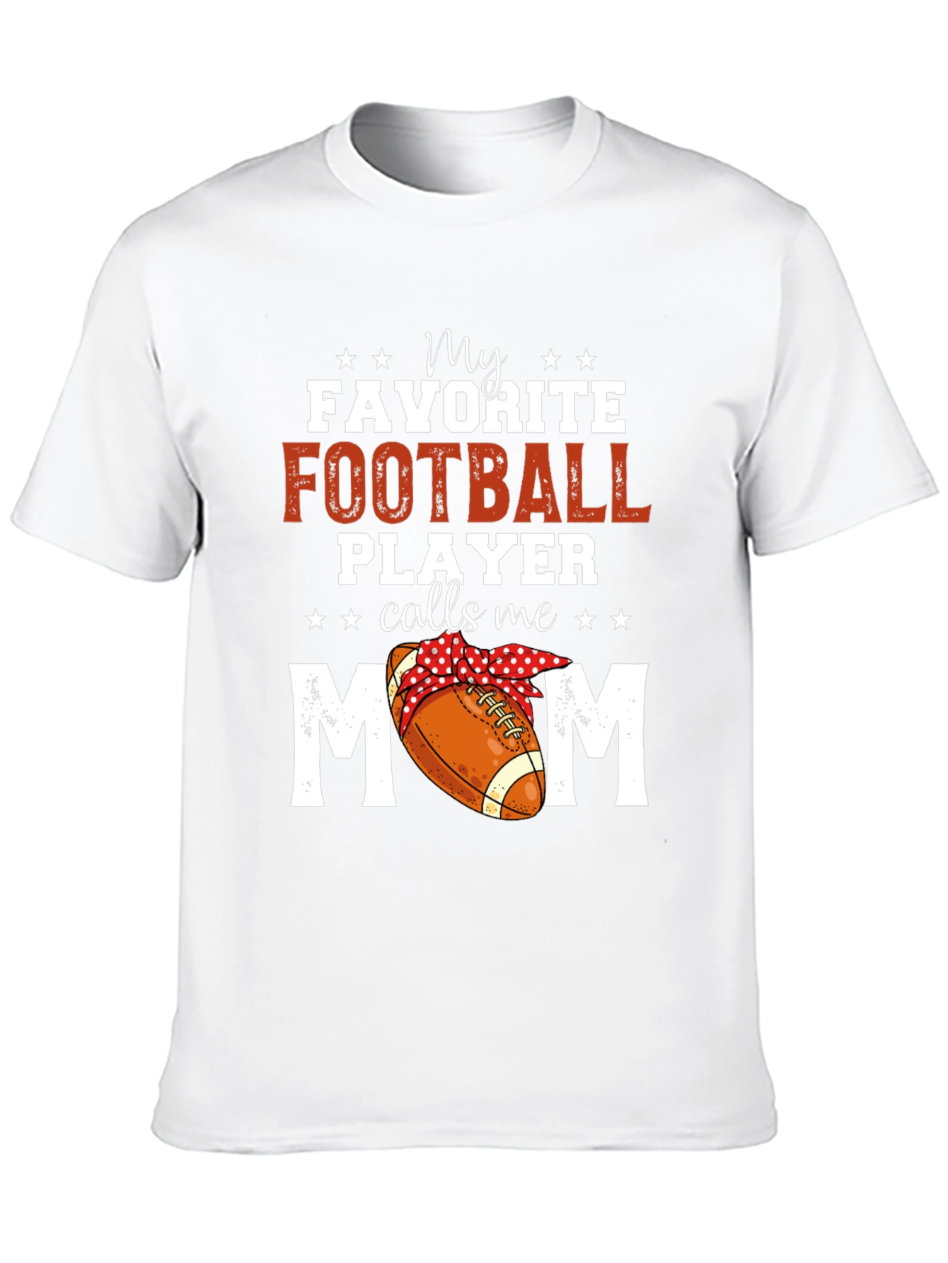 My Favorite Football Player Calls Me Mom T-Shirt