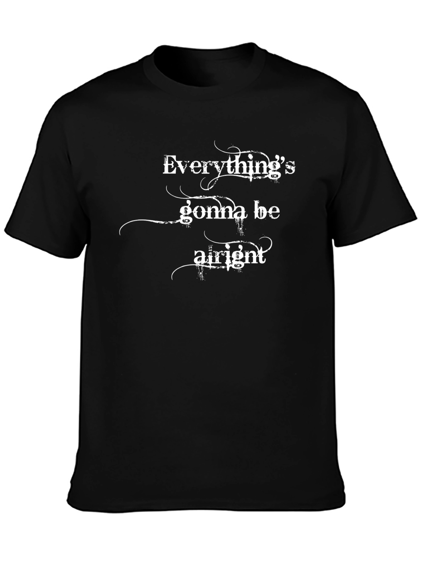 Everythings Gonna Be Alright Graphic T-Shirt