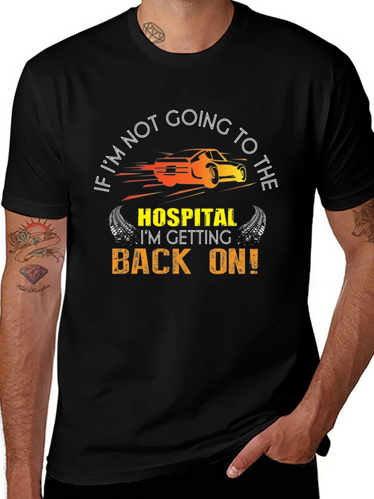 Funny Car Enthusiast T-Shirt: If Im Not Going To The Hospital