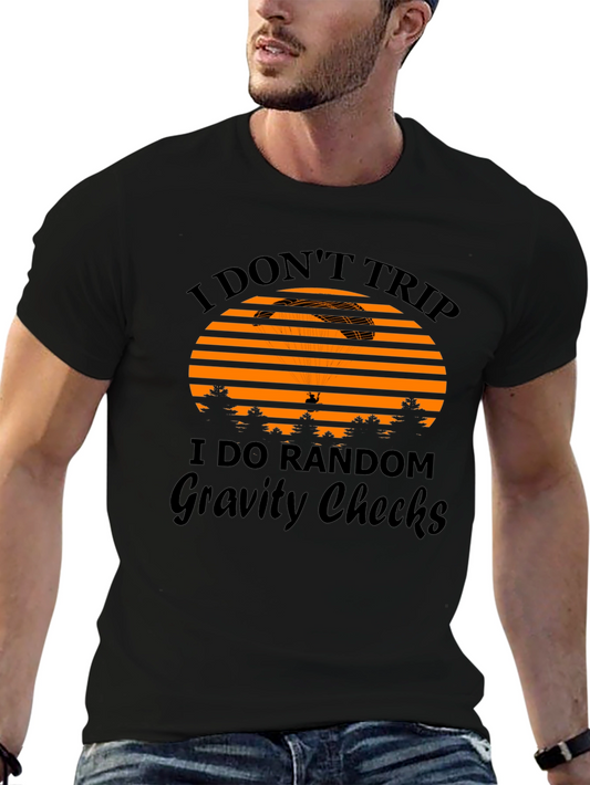 I Dont Trip Random Gravity Checks Graphic Tee