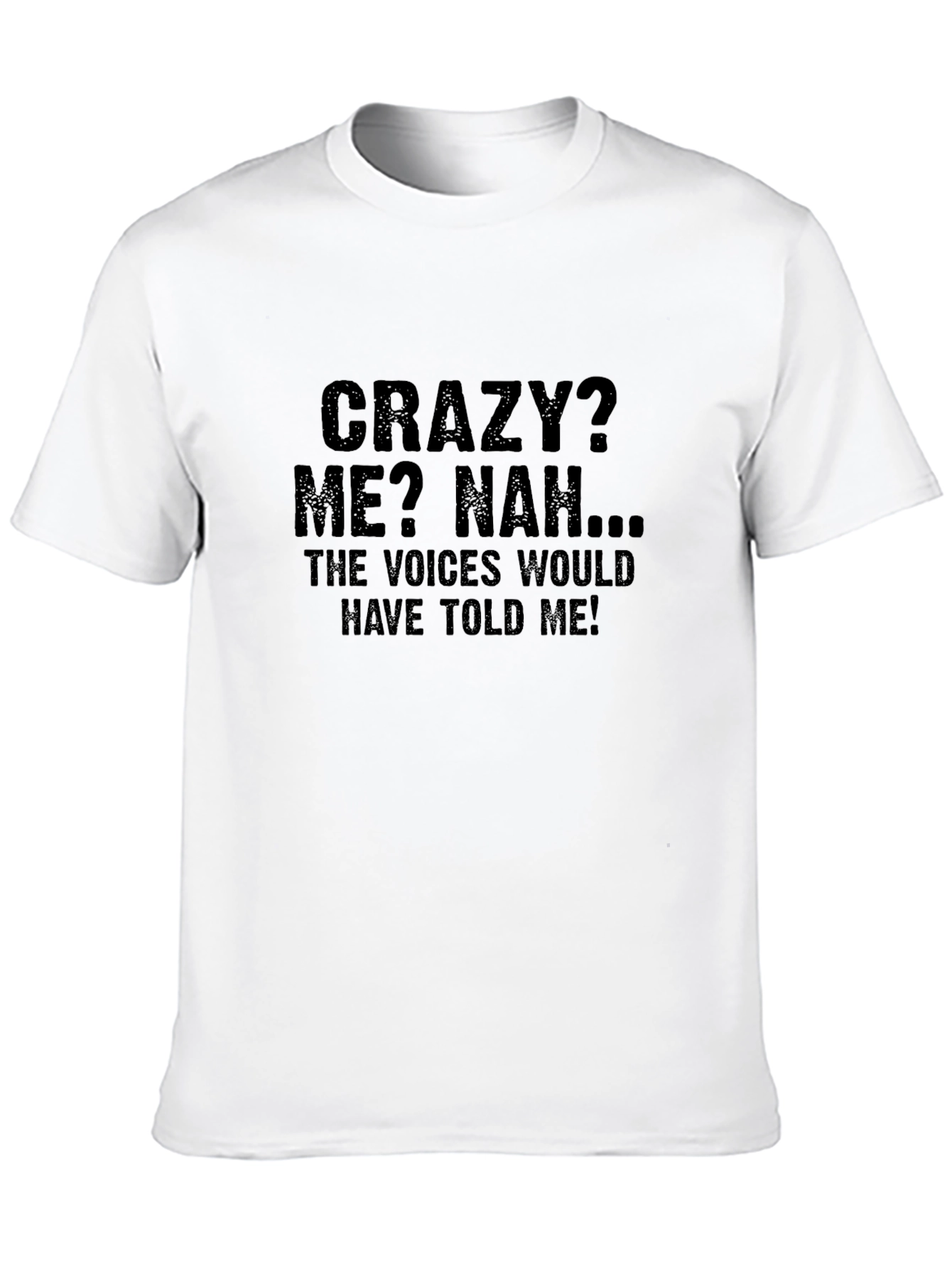 Funny Sarcastic Crazy Me T-Shirt