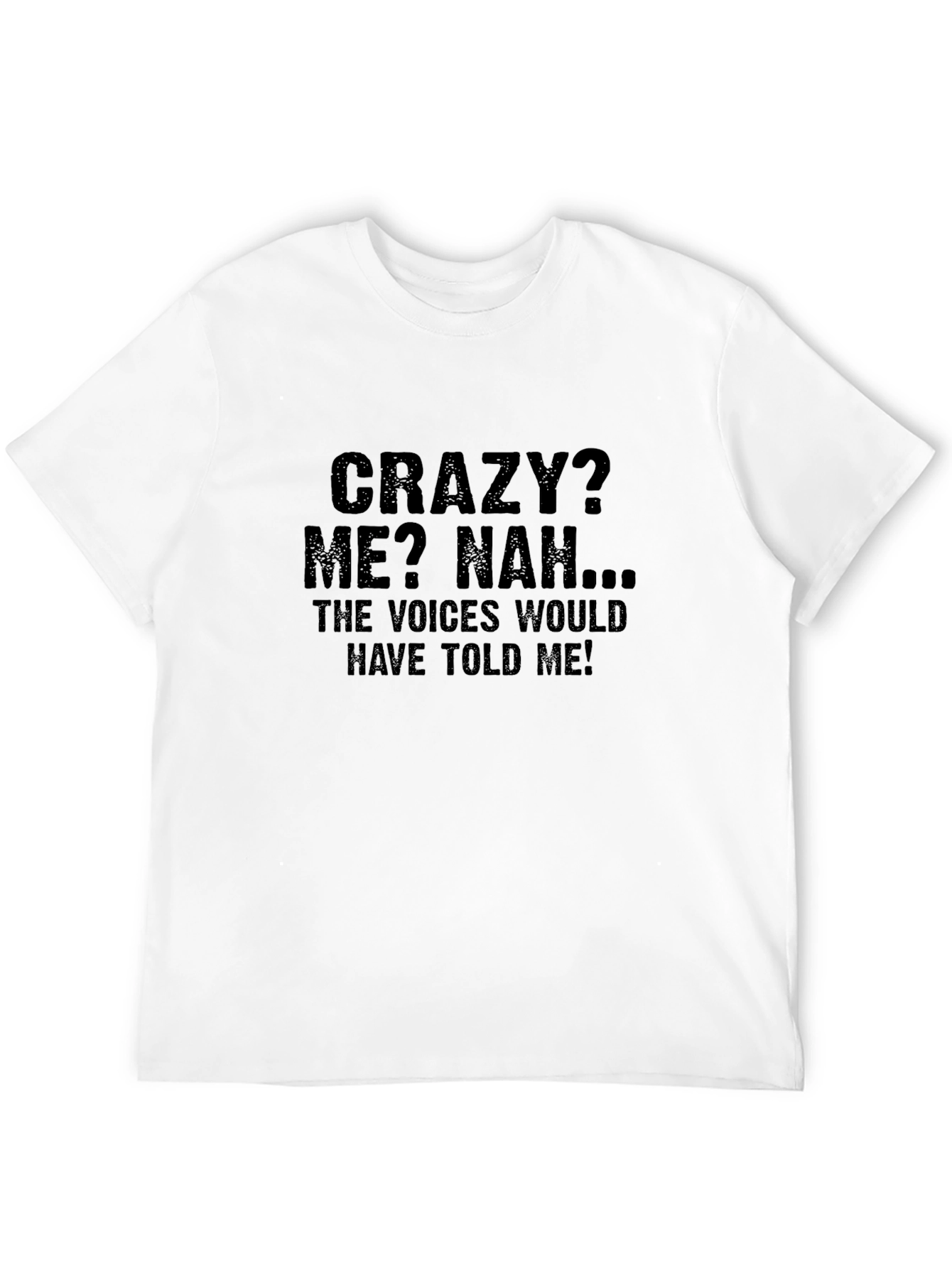 Funny Sarcastic Crazy Me T-Shirt