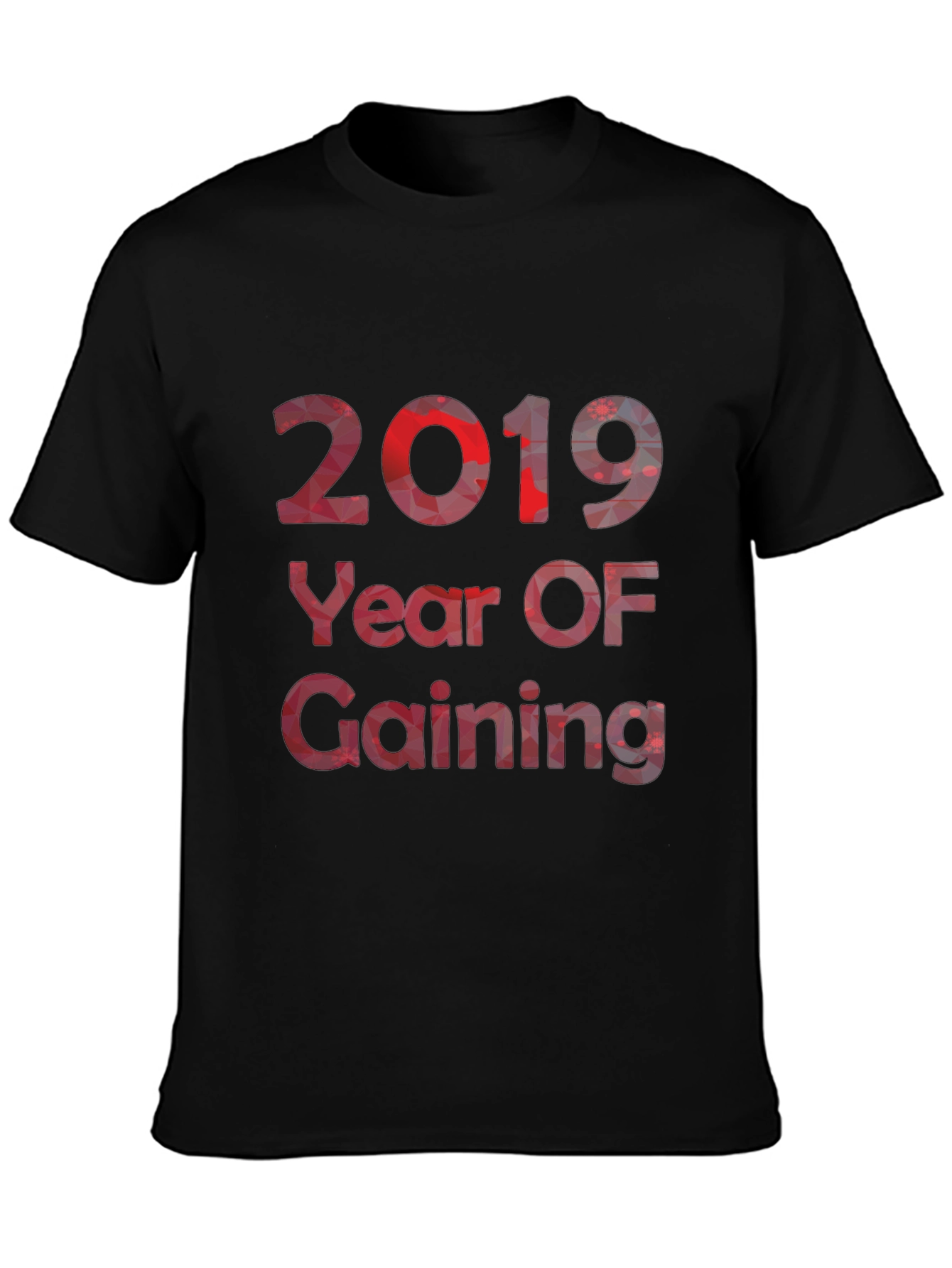 2019 Year of Gaining Graphic T-Shirt