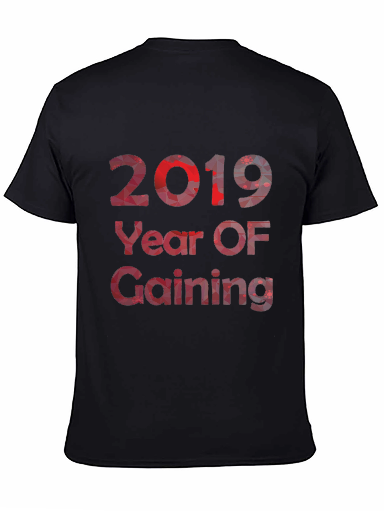 2019 Year of Gaining Graphic T-Shirt