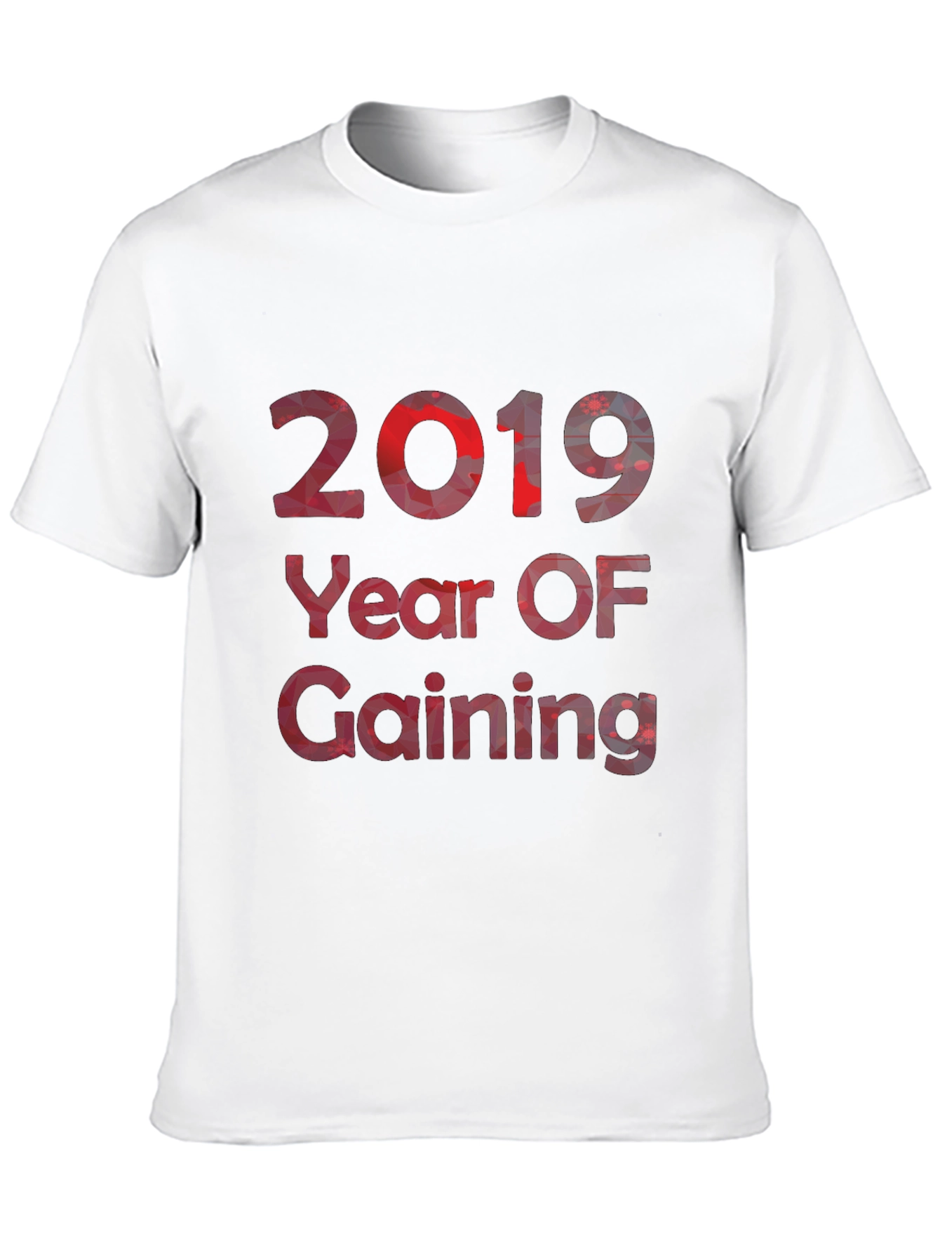 2019 Year of Gaining Graphic T-Shirt