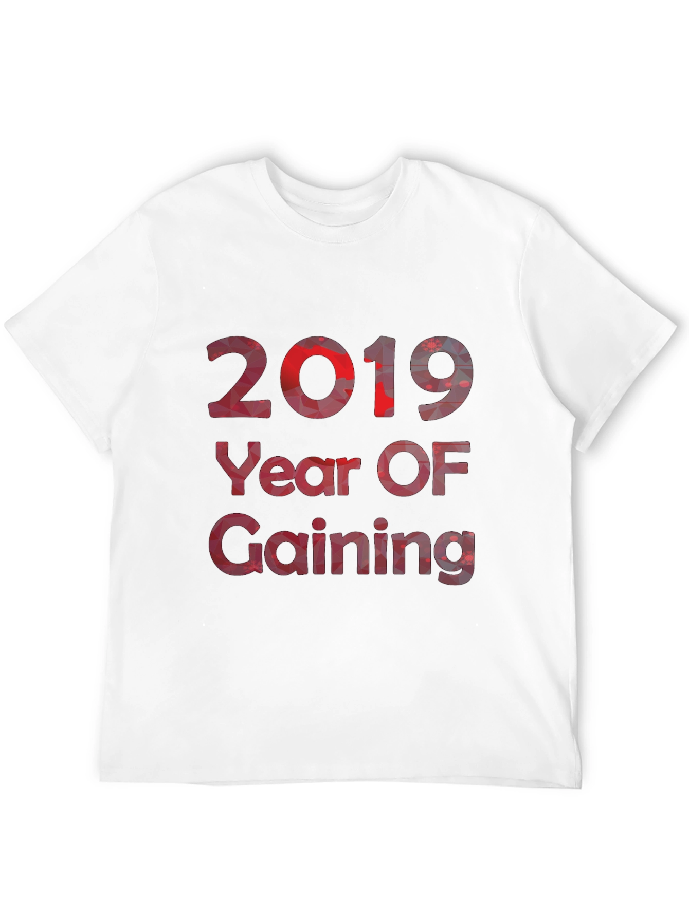 2019 Year of Gaining Graphic T-Shirt