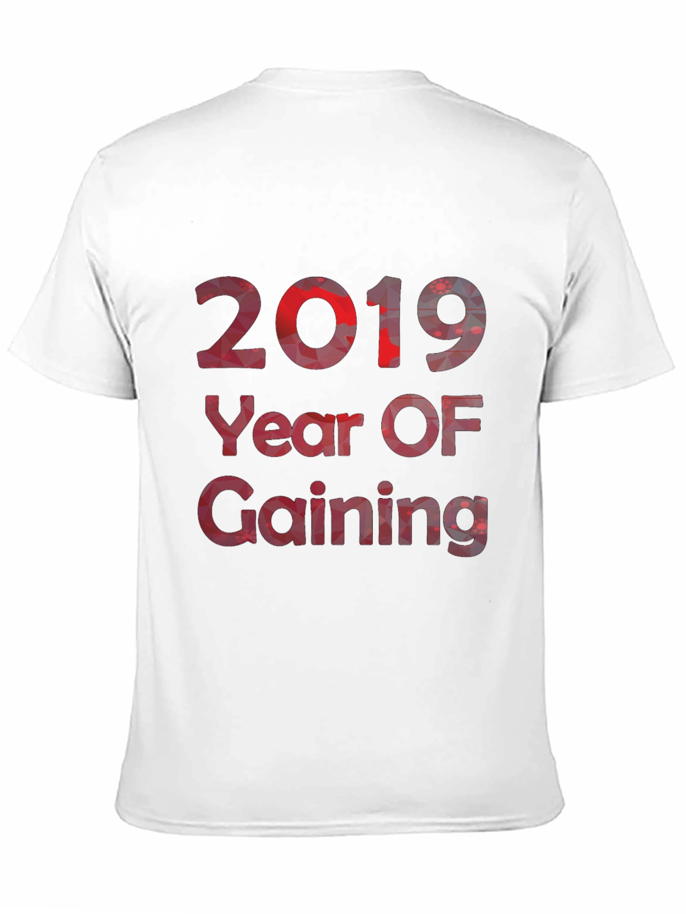 2019 Year of Gaining Graphic T-Shirt