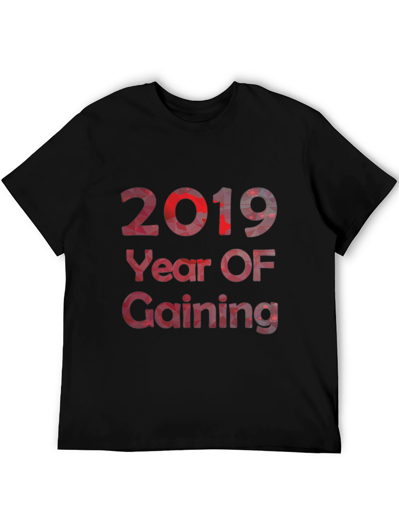 2019 Year of Gaining Graphic T-Shirt