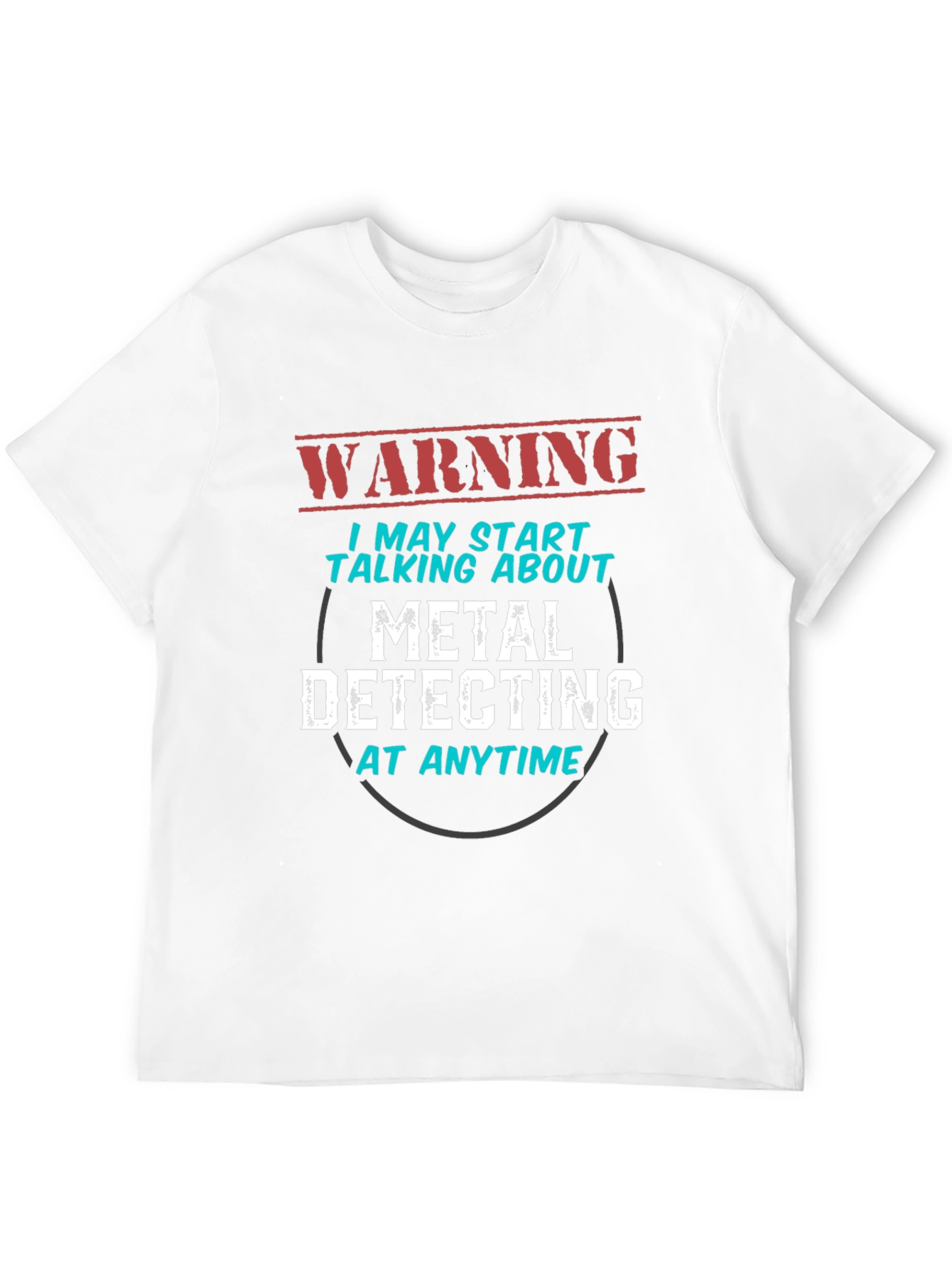 Warning: Metal Detecting T-Shirt