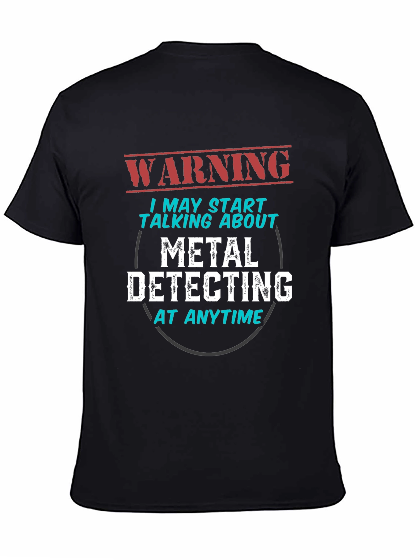 Warning: Metal Detecting T-Shirt