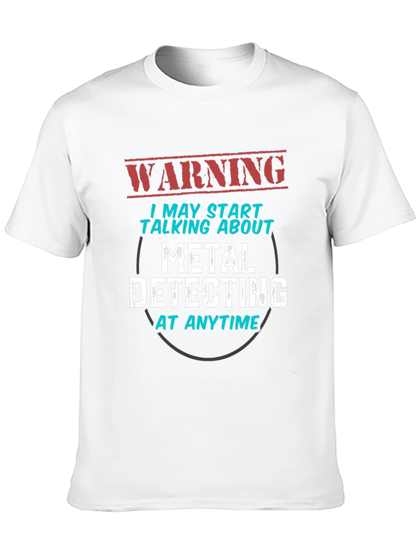 Warning: Metal Detecting T-Shirt
