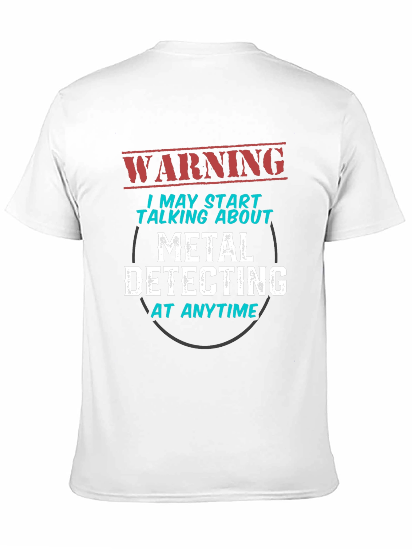 Warning: Metal Detecting T-Shirt