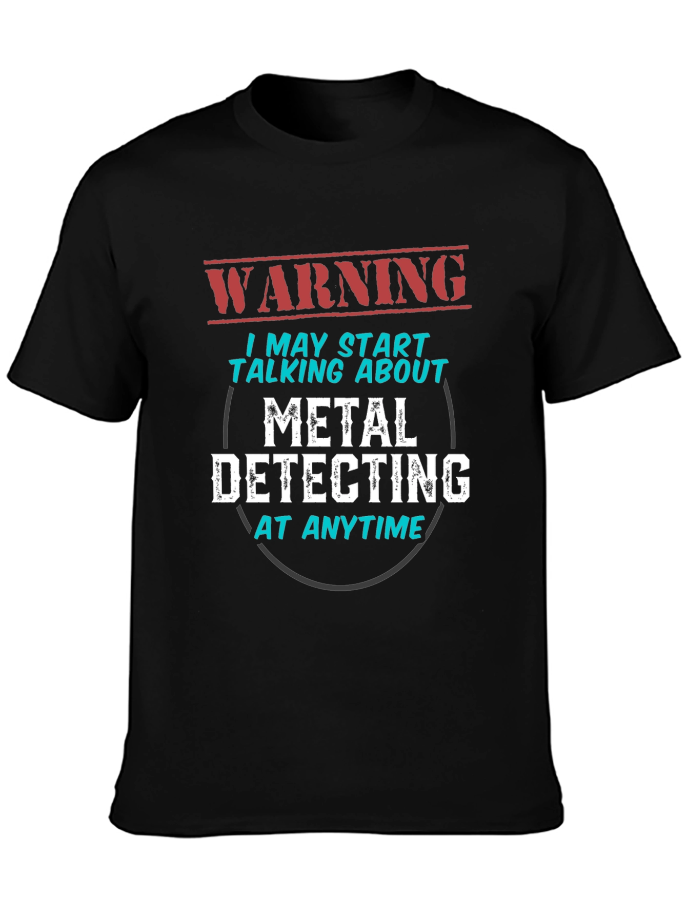 Warning: Metal Detecting T-Shirt