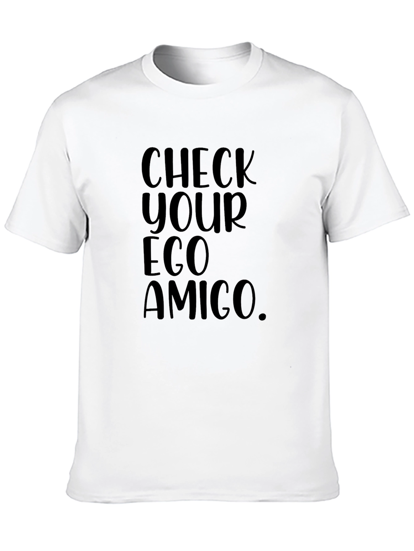 Check Your Ego Amigo Graphic T-Shirt