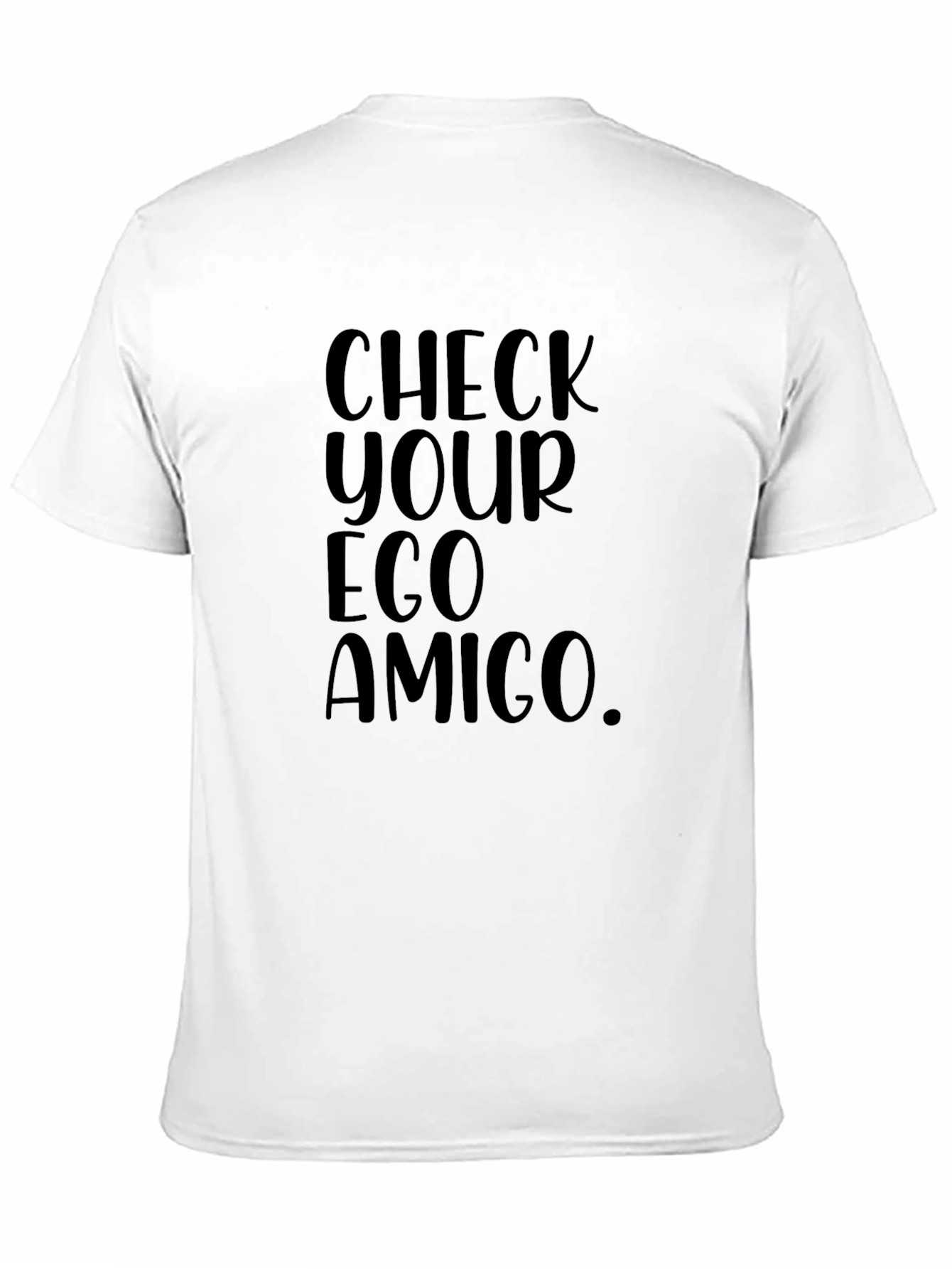 Check Your Ego Amigo Graphic T-Shirt