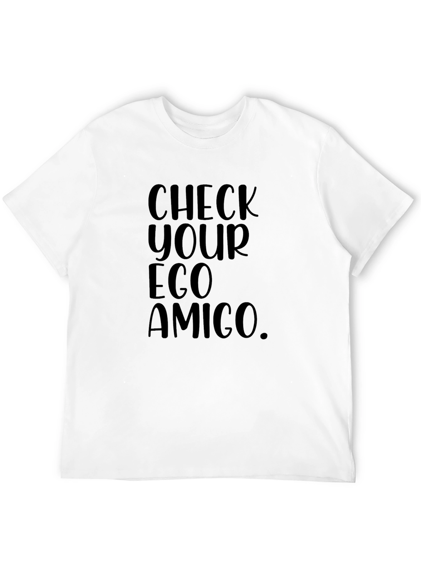 Check Your Ego Amigo Graphic T-Shirt