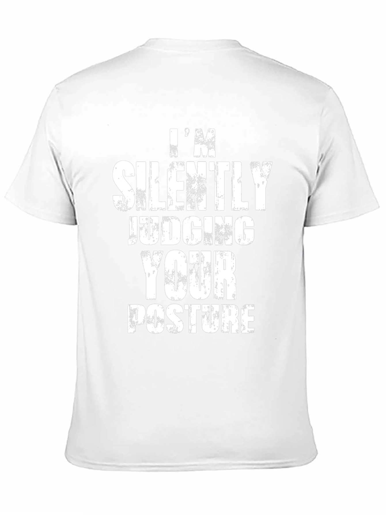 Im Silently Judging Your Posture T-Shirt