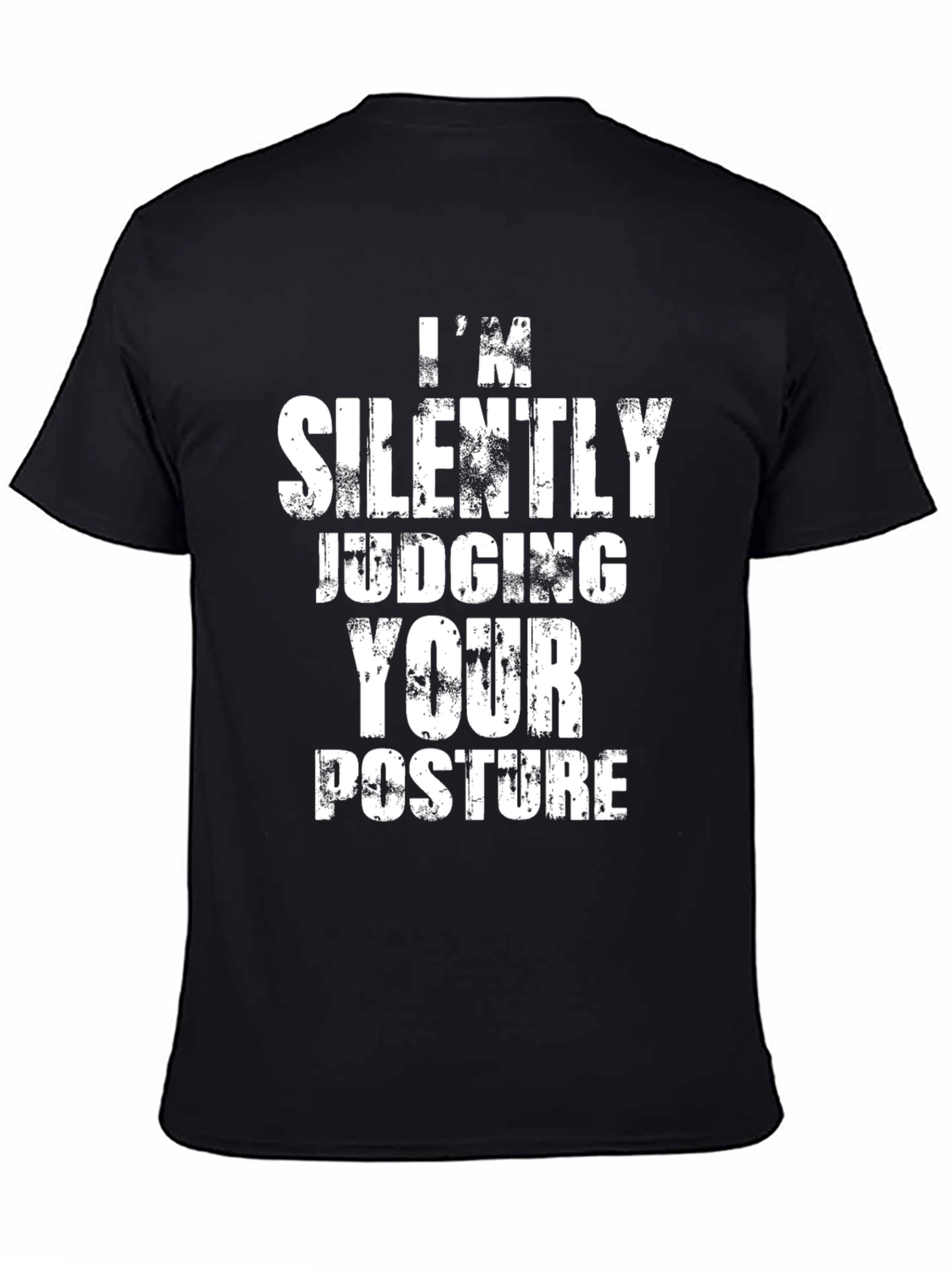Im Silently Judging Your Posture T-Shirt
