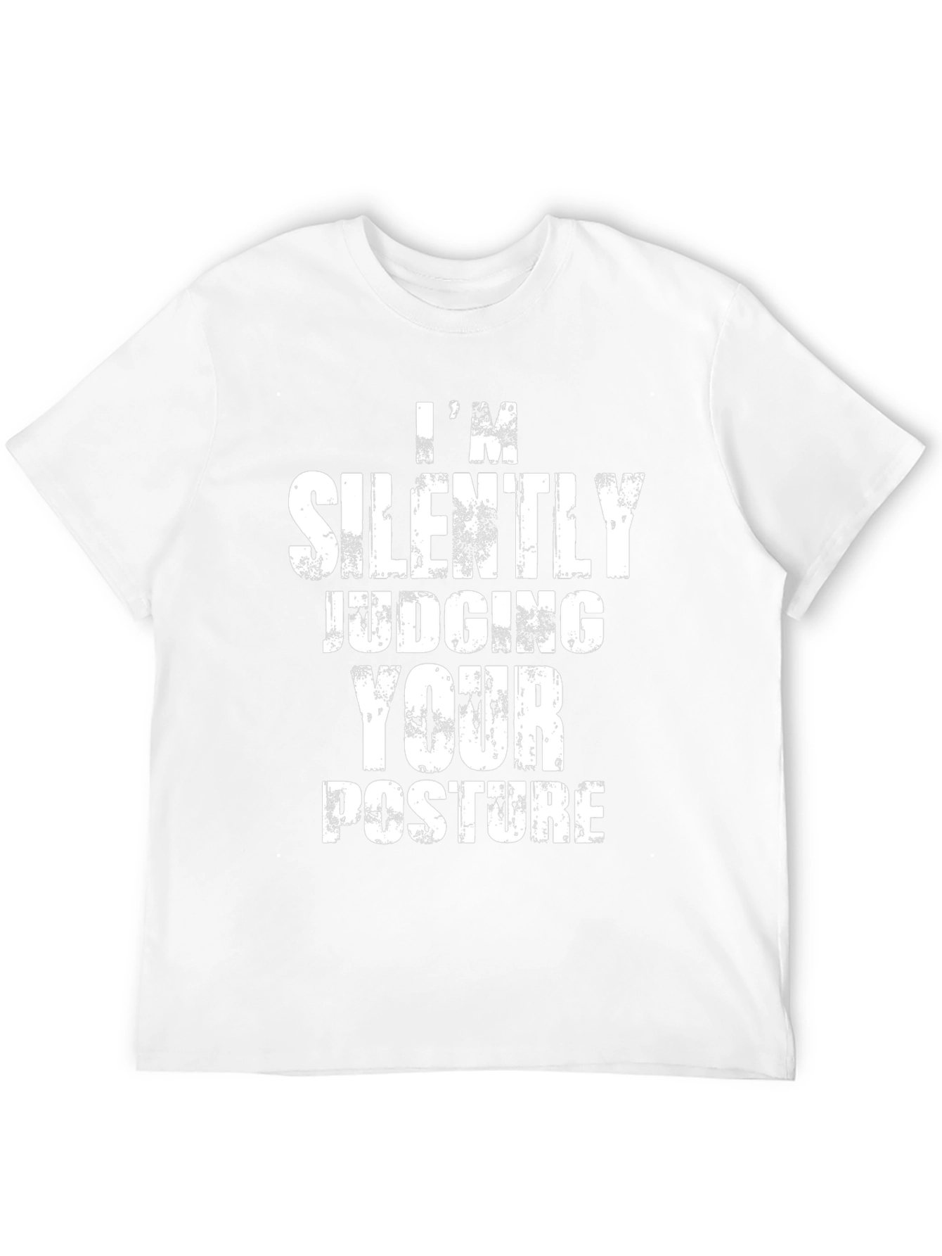 Im Silently Judging Your Posture T-Shirt
