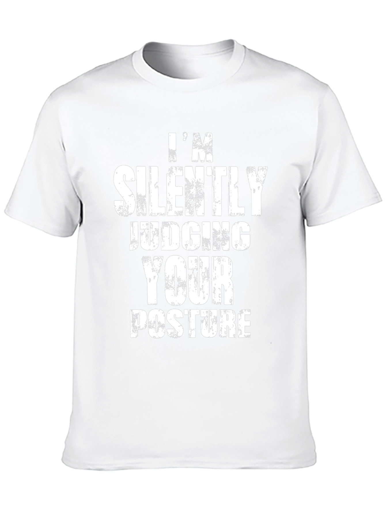 Im Silently Judging Your Posture T-Shirt