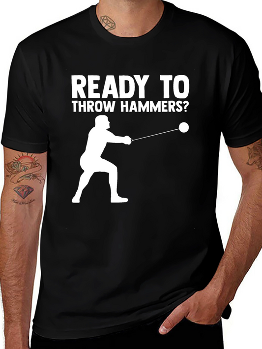 Ready to Throw Hammers? Mens Black T-Shirt