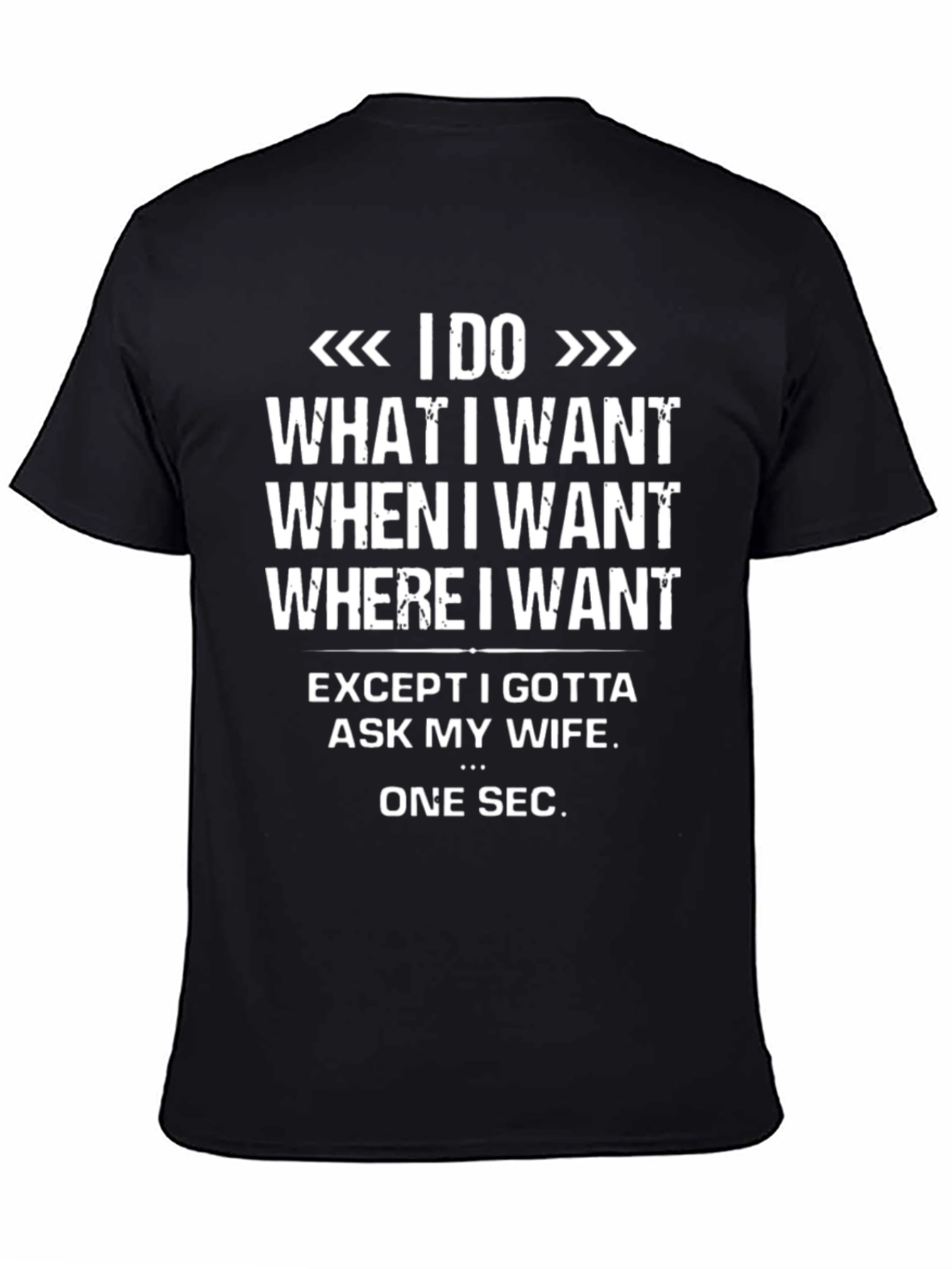 Funny I Do What I Want Graphic T-Shirt