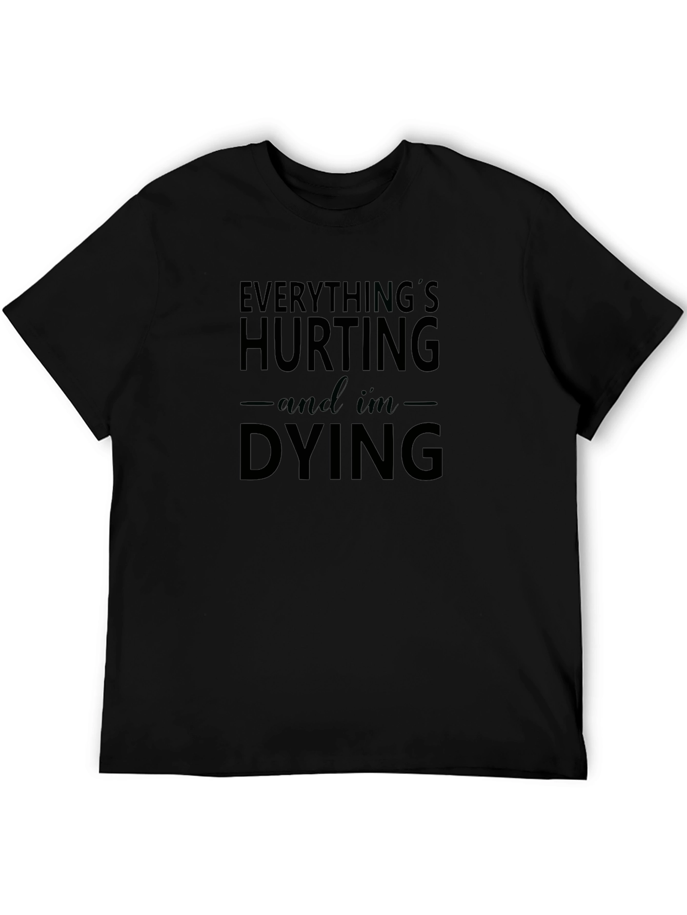 Everythings Hurting Funny Black T-Shirt