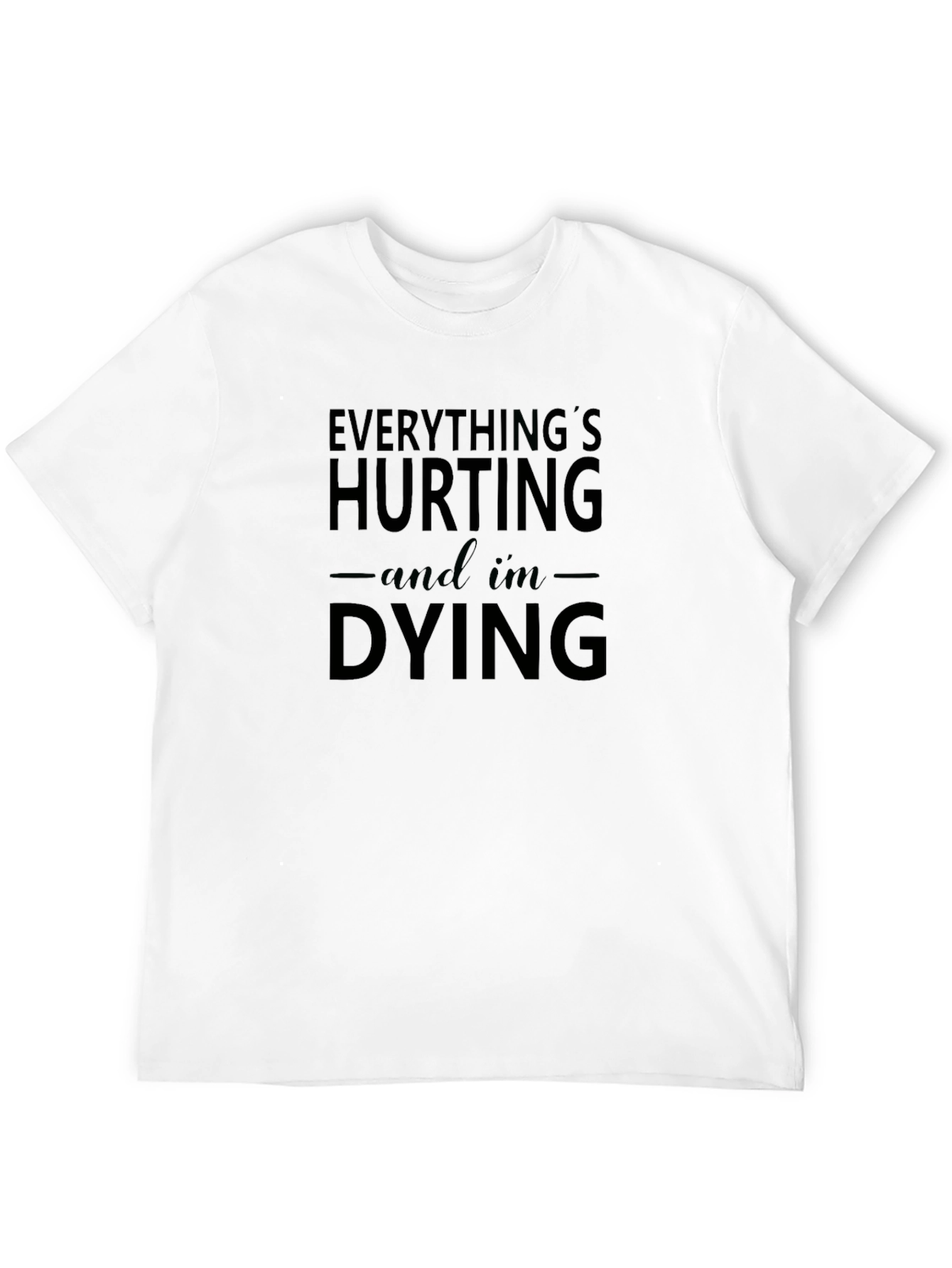 Everythings Hurting Funny Black T-Shirt