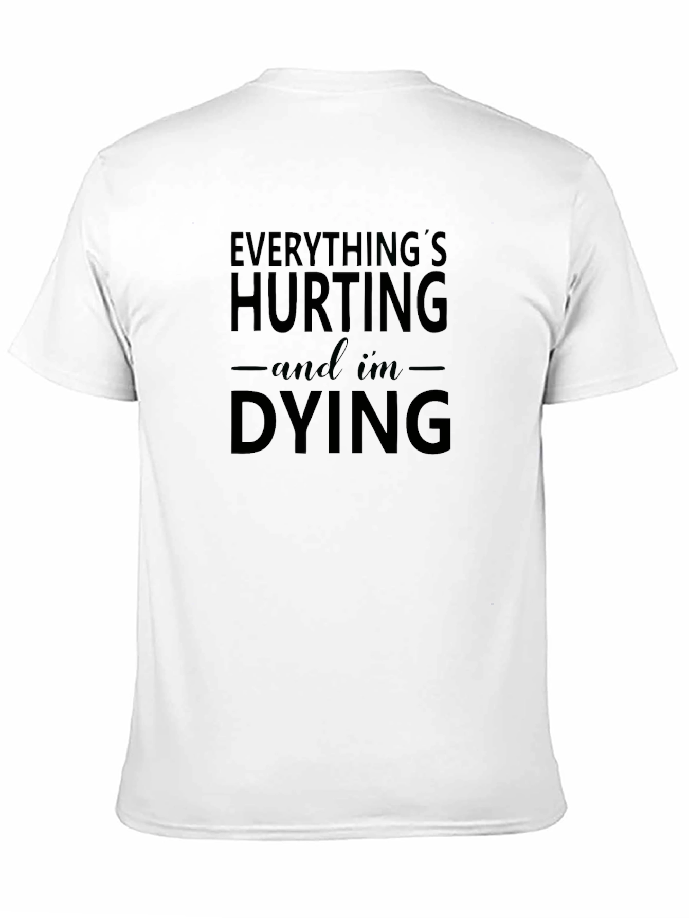 Everythings Hurting Funny Black T-Shirt