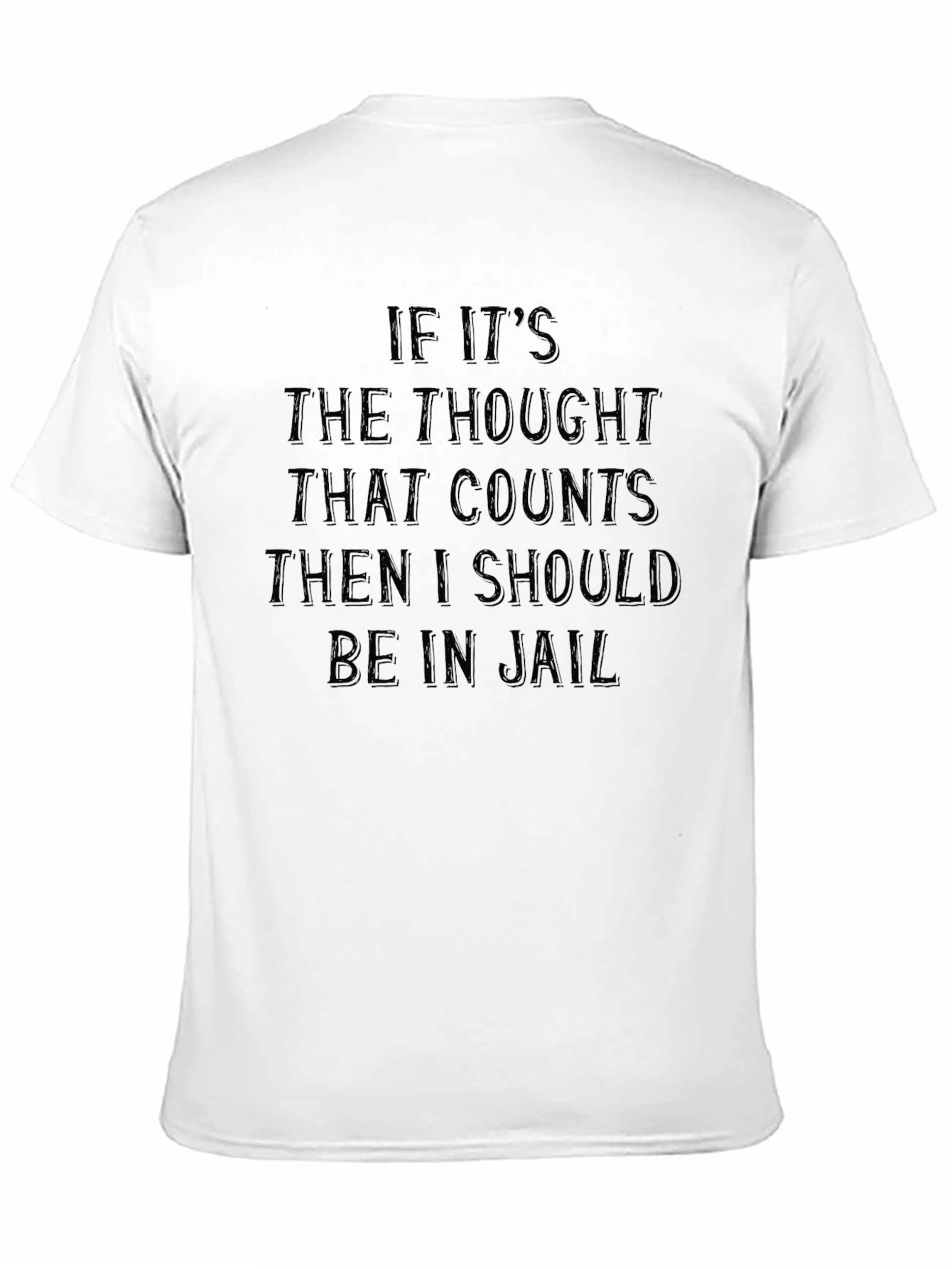 Humorous Black T-Shirt - If Its The Thought...