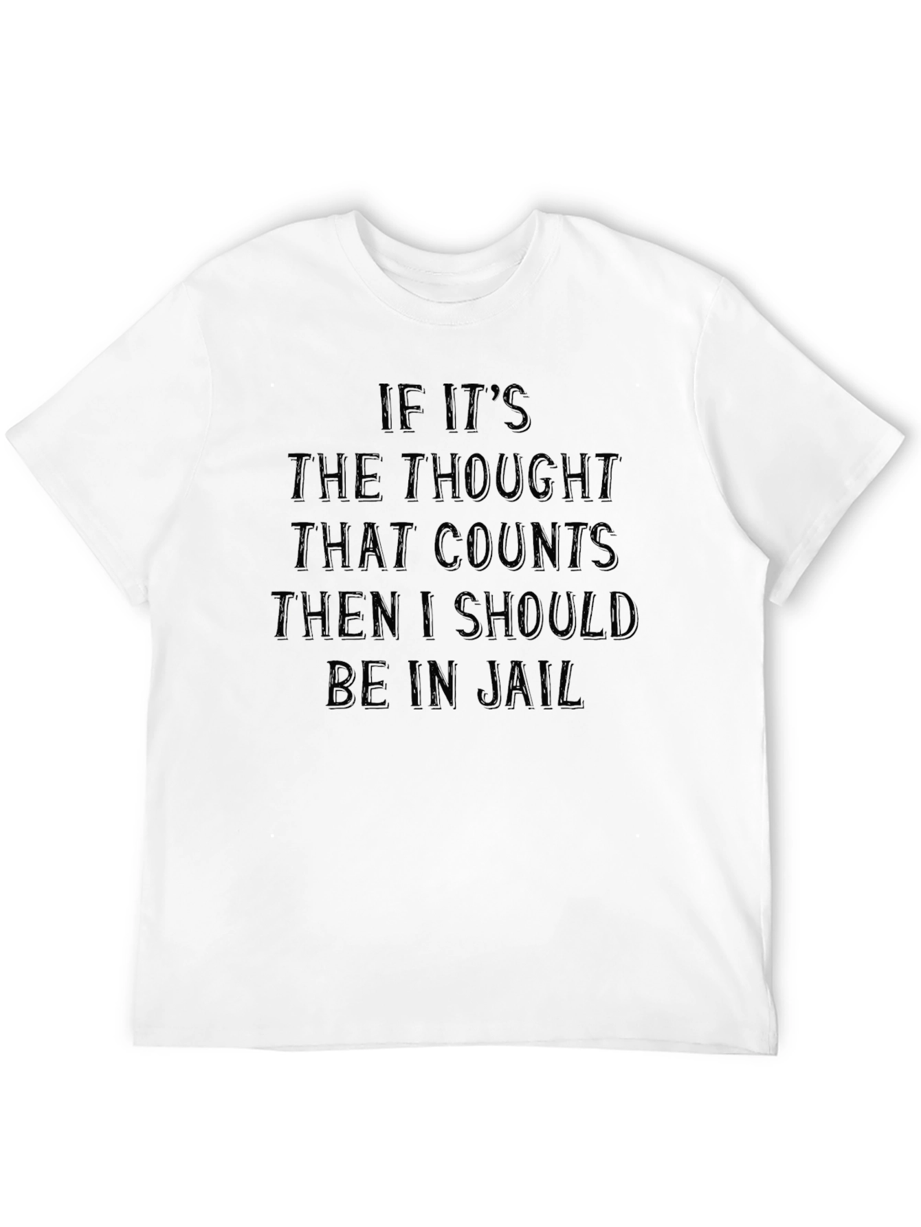 Humorous Black T-Shirt - If Its The Thought...