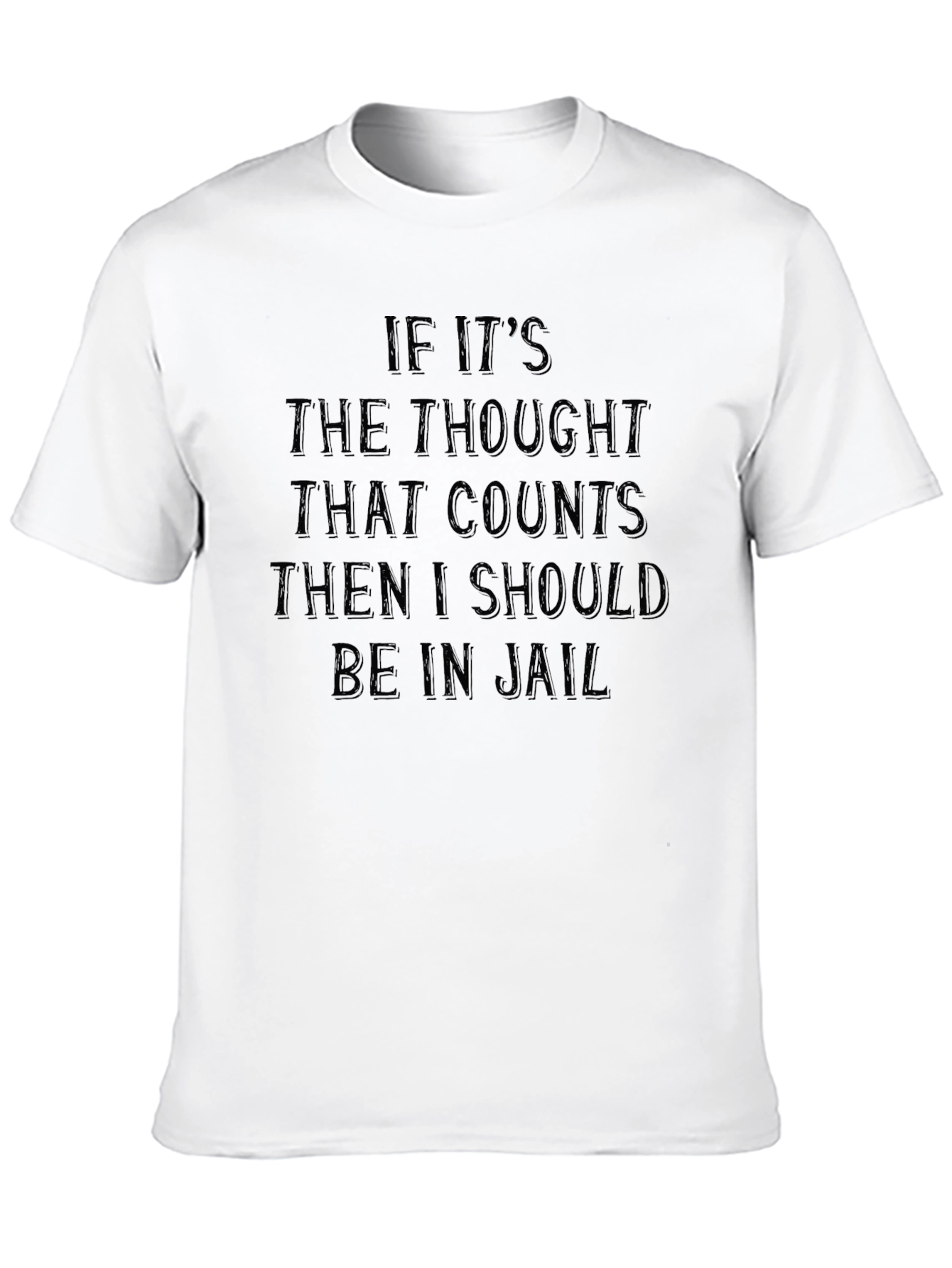 Humorous Black T-Shirt - If Its The Thought...