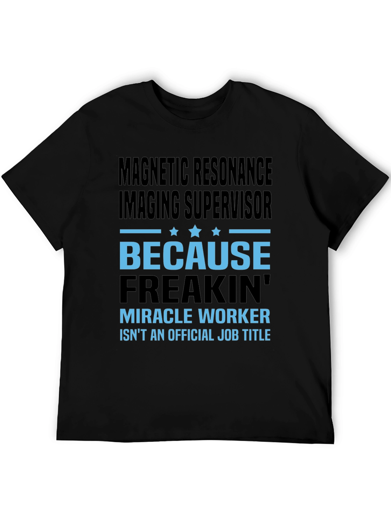 Magnetic Resonance Imaging Supervisor T-Shirt