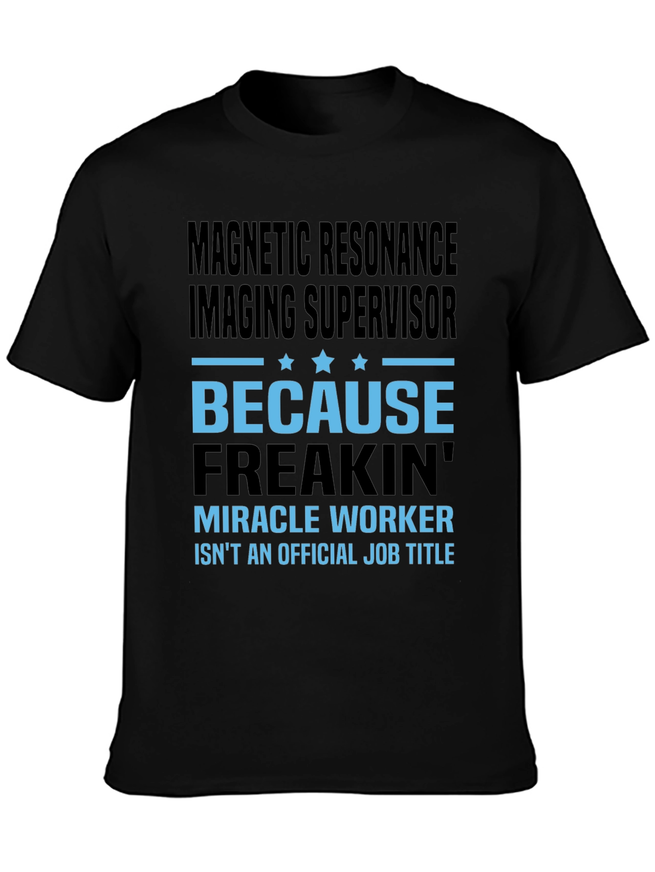 Magnetic Resonance Imaging Supervisor T-Shirt